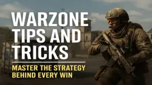 Warzone Tips and Tricks: Master the Strategy Behind Every Win